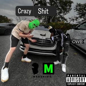 Crazy **** (feat. Marshioo) [Explicit]