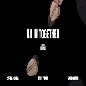 All In Together (feat. Cappadonna, Harry Ixer & Skinnyman) [Lieu Remix] [Explicit]