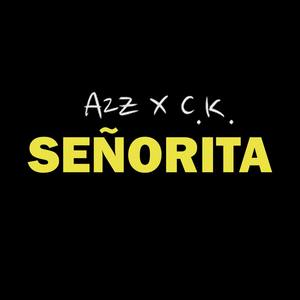 A2Z X C.K. - Señorita