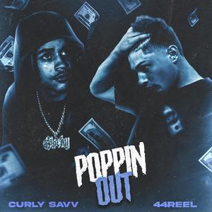 Poppin Out (feat. Curly Savv) (Explicit)