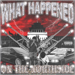 What Happened on The Northside (Explicit)