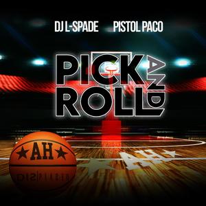 Pick and Roll (feat. Pistol Paco) [Explicit]