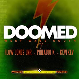 Doomed (feat. Flow Jones Jr., Philaboi K & Kevi Kev) [Explicit]