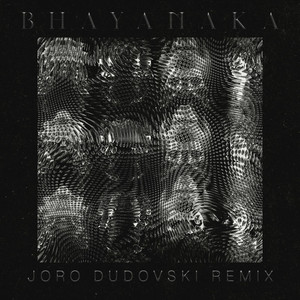 Bhayanaka (Joro Dudovski Remix)
