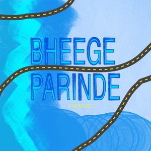 Bheege Parinde (feat. Surbhi Mote, Gayathry Krishnachandran, Omkar Datey, Alap Bhat, Omkar Bhat, Joyson Johny & Sinto Arikkat)