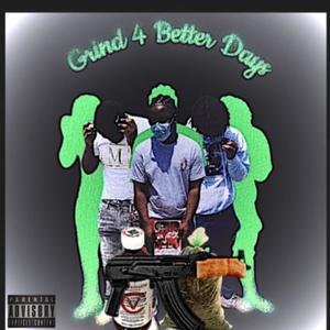 Grind 4 Better Days (Explicit)