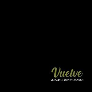 VUELVE(feat. SKINNY XANDER) (Explicit)