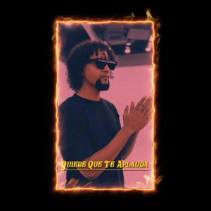 Quiere Que Te Aplauda
