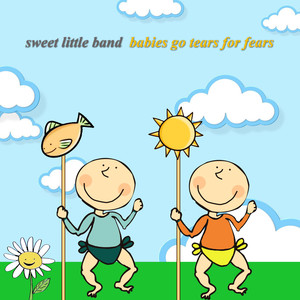 Babies Go Tears for Fears