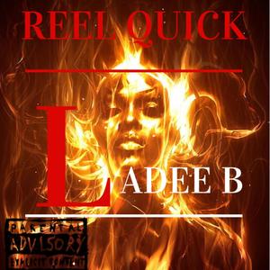 REEL QUICK (Explicit)