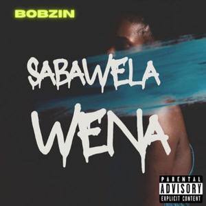 Sabawela wena (Explicit)