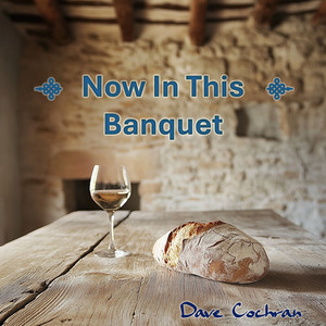 Now in This Banquet