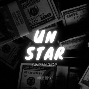 Un Star (Turreo Edit)