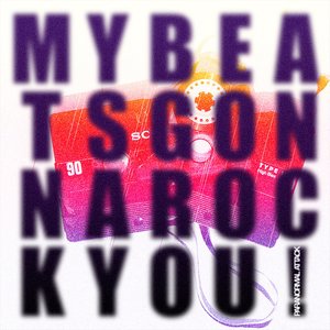 My Beats Gonna Rock You (Remastered 2013)