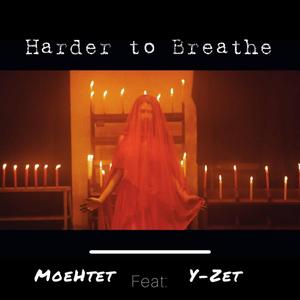 Harder to Breathe (feat. Moe Htet) [Explicit]