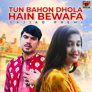 Tun Bahon Dhola Hain Bewafa