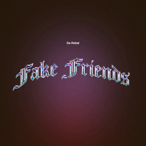 Fake Friends (Explicit)