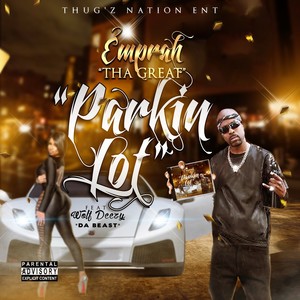 Parkin Lot (feat. Wolf Deezy "Da Beast") - Single [Explicit]