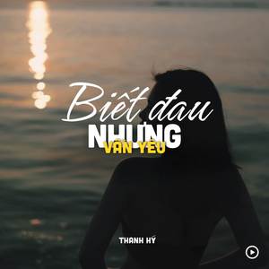 Biết Đau Nhưng Vẫn Yêu (Lofi)
