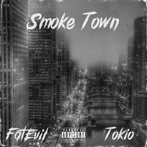 Smoke Town (feat. Tokio) [Explicit]