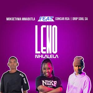 LENO NHLALELA (feat. Mokgethwa Mmabutla & Drip Soul Sa|Radio Edit|Explicit)