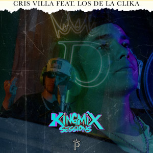 Cris Villa ft Los de la Clika, King Mix Session # 3