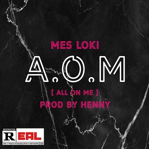 A.O.M (All On Me) (Explicit)
