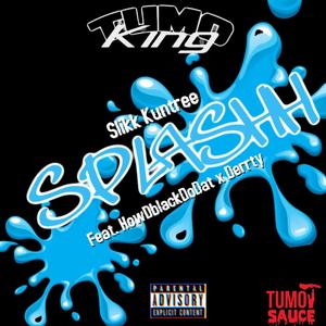 SPLASH (feat. HowDblackDoDat & Derrty) (Explicit)