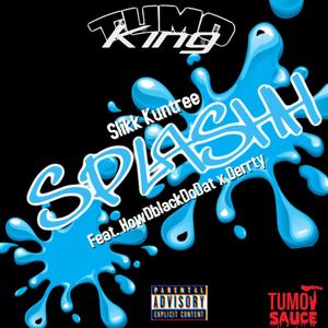 SPLASH (feat. HowDblackDoDat & Derrty) [Explicit]