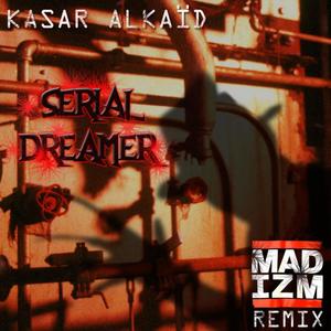 Serial Dreamer (Madizm Remix) [Explicit]