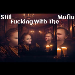 Still ******* With The Mafia (feat. Emmy Grands) (Explicit)