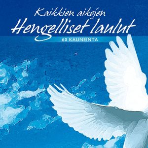 Kaikkien aikojen hengelliset laulut - 60 kauneinta -