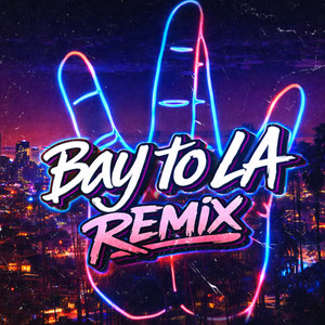 Bay to LA (Remix|Explicit)