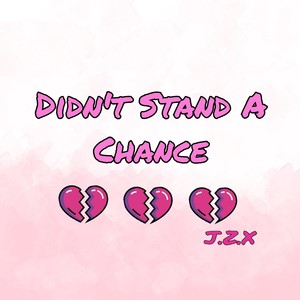 Didn't Stand A Chance