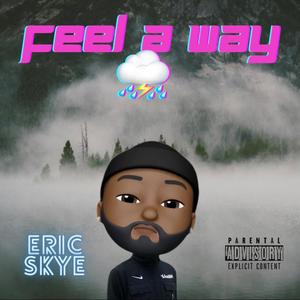 Feel A Way (Explicit)