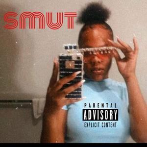 Smut (feat. Explosive on tha Trak) [Explicit]