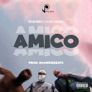 Amico (feat. Lil Rex & Bhankie) (Explicit)