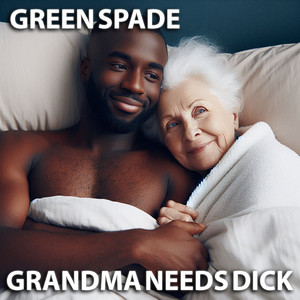 Grandma Needs **** (Explicit)