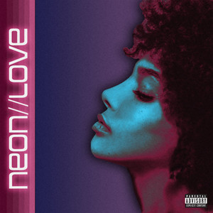 Neon//Love (Explicit)