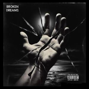 BROKEN DREAMS (Explicit)