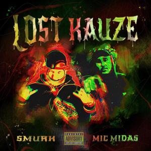 Lost Kauze (feat. Mic Midas) [Explicit]
