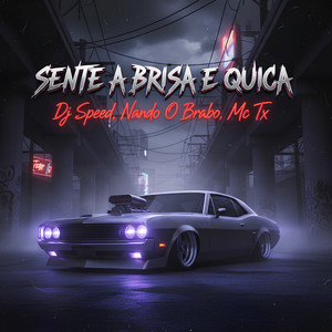 Sente A Brisa E Quica (Explicit)