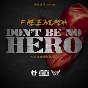 Don't Be No Hero - Single (Explicit)