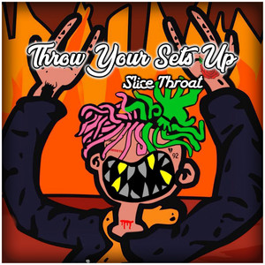 Throw Your Sets Up (Explicit)