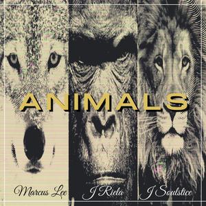 Animals (feat. J Riela & J Soulstice) [Explicit]