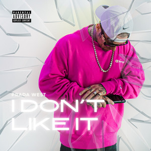 I Don’t Like It (Explicit)