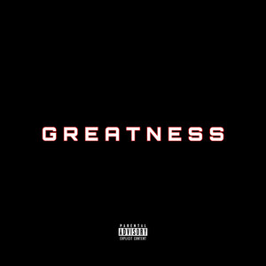 Greatness (Explicit)