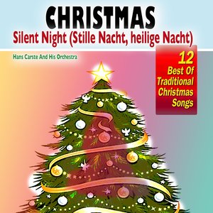 Christmas   Silent Night (Stille Nacht, heilige Nacht) [12 Best Of Traditional Christmas Songs]