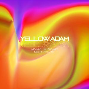 Yellow Adam (Next Route Remix)