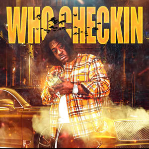 Who Checkin (Explicit)